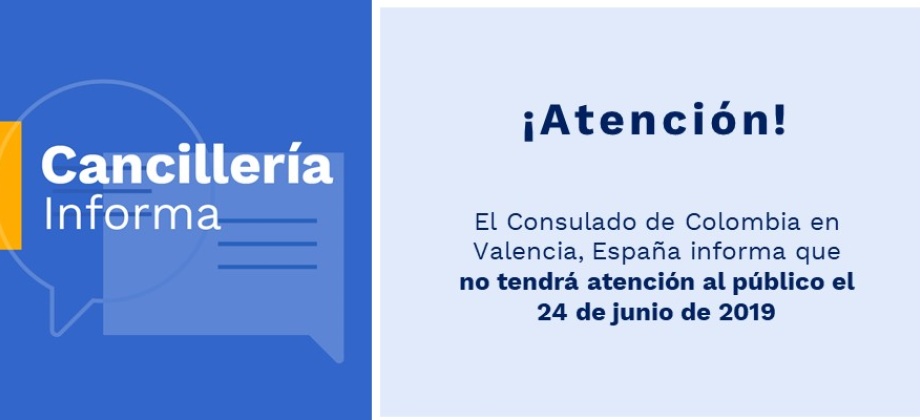 El Consulado de Colombia en Valencia, España no tendrá atención al público el 24 de junio de 2019
