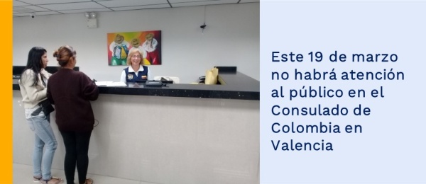 Este 19 de marzo de 2019 no habrá atención al público en el Consulado de Colombia en Valencia
